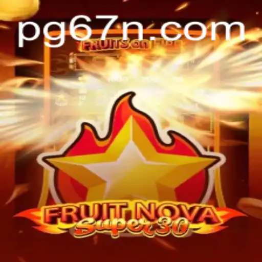 Explorando o Novo Fenômeno dos Jogos: FruitrNovaSupe30 e o Mundo de 67N.COM